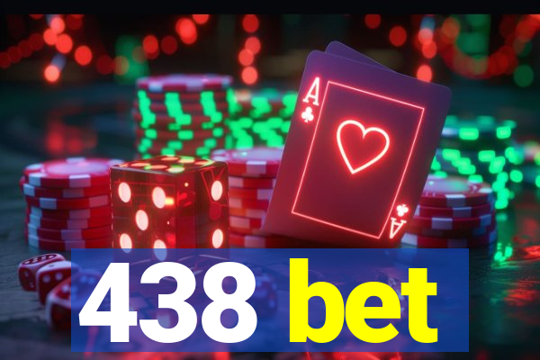 438 bet